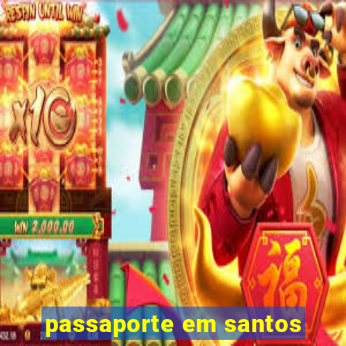 passaporte em santos